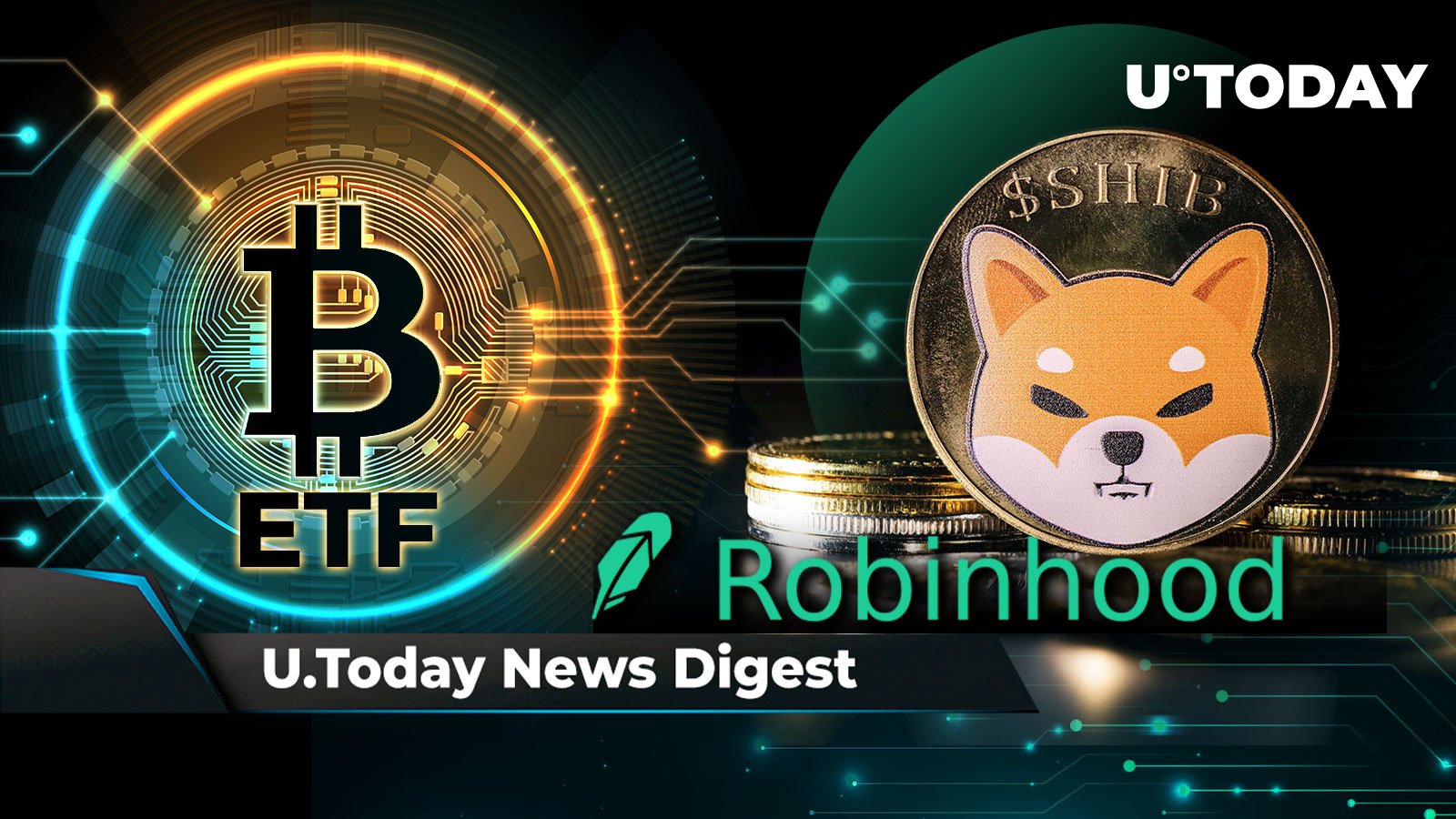 ETF های بیت کوین تنها در سه روز 10 میلیارد دلار معامله کردند، رهبران ریپل و هدرا برای چت پیشگامانه ملاقات کردند، رابینهود میلیاردها دلار به SHIB اضافه کرد: خلاصه اخبار کریپتو از U.Today
