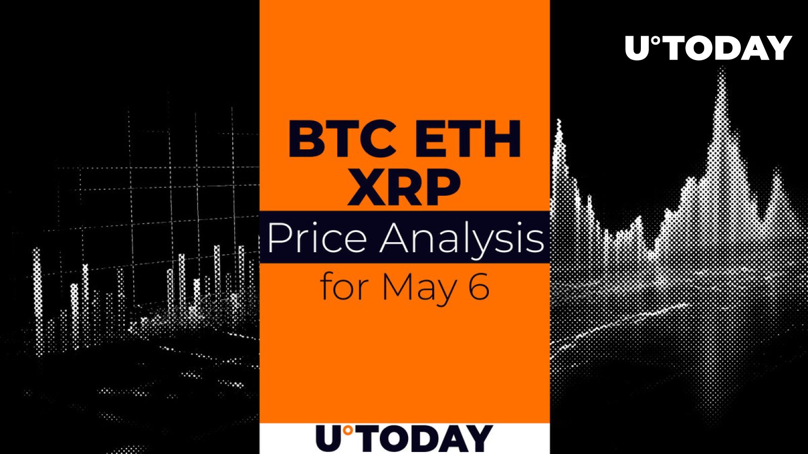 پیش بینی قیمت BTC، ETH و XRP در 6 می