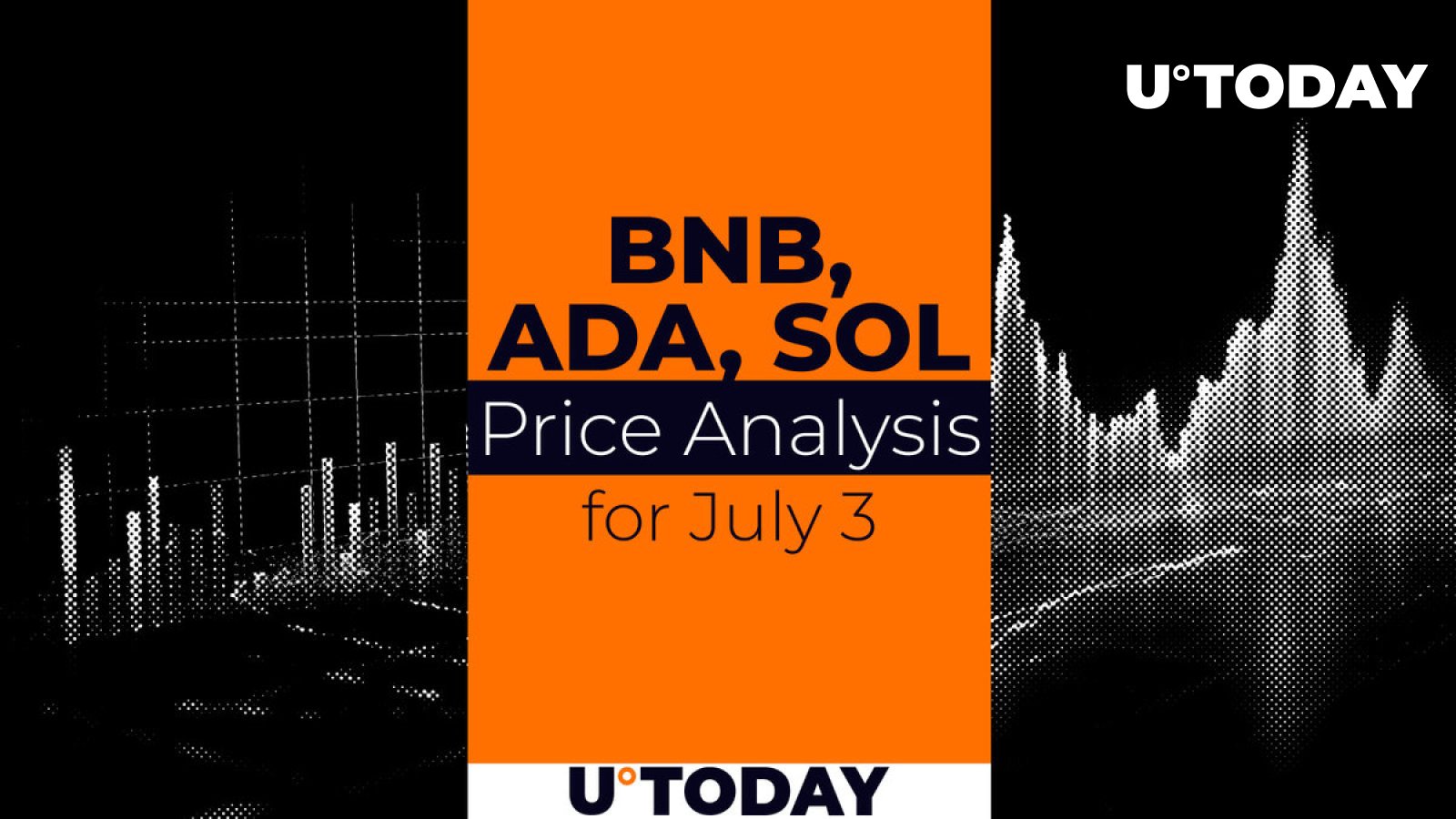 پیش بینی قیمت 3 جولای BNB، ADA و SOL