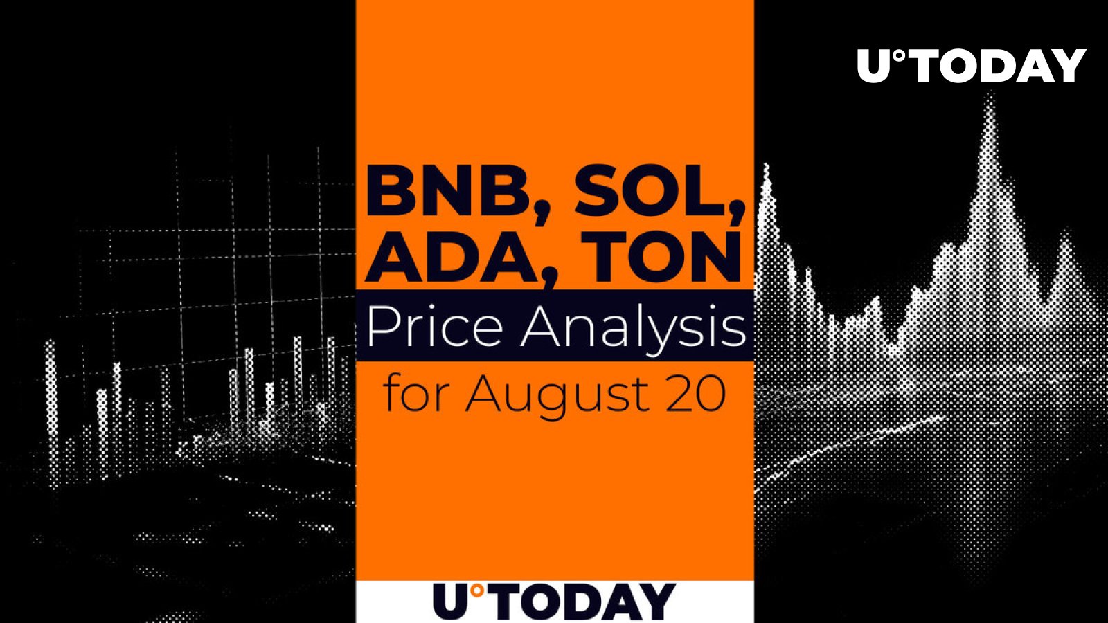 پیش بینی 20 اوت BNB، SOL، ADA و TON